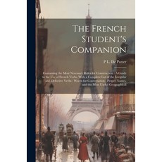 (英文圖書) The French Student's Companion: Containing the Most Necessary Rules for Construction: A Guide... 平裝版, Legare Street Press, 英文