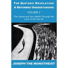 (英文圖書) The Sunna and the Hadith Through the Lens of the Qur'an 平裝版, Joseph the Monotheist, 英文