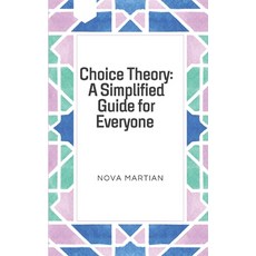 (英文圖書) Choice Theory: A Simplified Guide for Everyone 平裝版, Independently Published, 英文