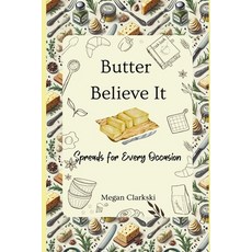 (英文圖書) Butter Believe It: Spread for Every Occasion 平裝版, Independently Published, 英文