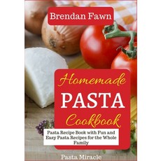 (英文圖書) Homemade Pasta Cookbook: Pasta Recipe Book with Fun and Easy Pasta Recipes for the Whole Family 平裝版, Independently Published, 英文