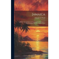 (英文圖書) Jamaica: Its History Constitution and Topographical Description: With Geological and Meteor... 精裝版, Legare Street Press, 英文