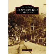 The National Road in Maryland 平裝版, Arcadia Publishing (SC), 英文