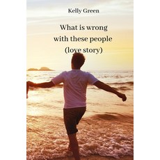(英文圖書) What is wrong with these people (love story) 平裝版, Kelly Green, 英文