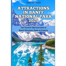 (英文圖書) Attractions in Banff National Park 2025: Top Tourist Destinations in Banff Nati... 平裝版, Independently Published, 英文