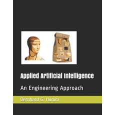Applied Artificial Intelligence: An Engineering Approach 平裝版, Independently Published, 英文