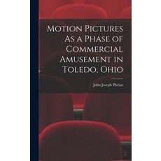 (英文圖書) Motion Pictures As a Phase of Commercial Amusement in Toledo Ohio 精裝版, Legare Street Press, 英文