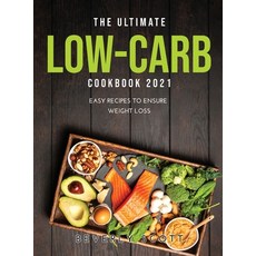 (英文圖書) The Ultimate Low-Carb Cookbook 2021: Easy Recipes to Ensure Weight Loss 精裝版, Beverly Scott, 英文