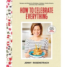 (英文圖書) How to Celebrate Everything: Recipes and Rituals for Birthdays Holidays Family Dinners and... 精裝版, Ballantine Books, 英文
