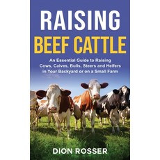 Raising Beef Cattle: An Essential Guide to Raising Cows Calves Bulls Steers and Heifers in Your B... 精裝版, Franelty Publications, 英文