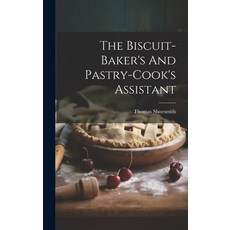 (英文圖書) The Biscuit-baker's And Pastry-cook's Assistant 精裝版, Legare Street Press, 英文