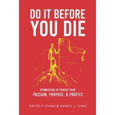 (英文圖書) Do It Before You Die: Permission to Pursue Your Passion Purpose and Profits 平裝版, Independently Published, 英文