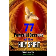 77 Powerful Decrees of the Holy Spirit 平裝版, Independently Published, 英文
