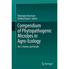(英文圖書) Compendium of Phytopathogenic Microbes in Agro-Ecology: Vol.2 Viruses and Viroids 精裝版, Springer, 英文