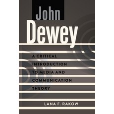 John Dewey; A Critical Introduction to Media and Communication Theory 平裝版, Peter Lang Us, 英文