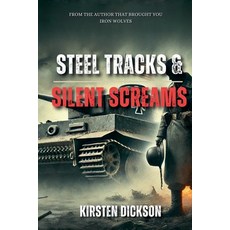 (英文圖書) Steel Tracks and Silent Screams. 平裝版, Kirsten Dickson, 英文