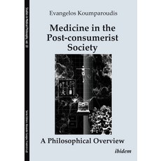 (英文圖書) Medicine in the Post-Consumerist Society: A Philosophical Overview 平裝版, Ibidem Press, 英文