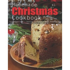 Homemade Christmas Cookbook: Easy Appetizes Festive Cocktails Make-Ahead Brunch Christmas Dinners ... 平裝版, Independently Published, 英文