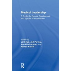 Medical Leadership: A Toolkit for Service Development and System Transformation 精裝版, Routledge, 英文