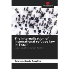 (英文圖書) The internalisation of international refugee law in Brazil 平裝版, Our Knowledge Publishing, 英文
