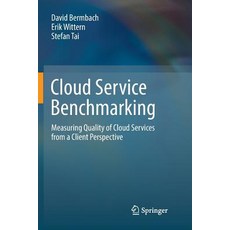(英文圖書) Cloud Service Benchmarking: Measuring Quality of Cloud Services from a Client Perspective 平裝版, Springer, 英文