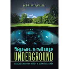 (英文圖書) Spaceship Underground: Science and Technology Are Limited to the Elements That... 精裝版, Xlibris UK, 英文