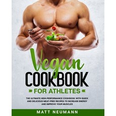 Vegan Cookbook For Athletes: The Ultimate High-Performance Cookbook With Quick And Delicious Meat-Fr... 平裝版, Charlie Creative Lab, 英文