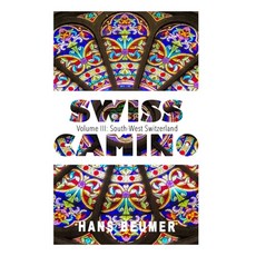 (英文圖書) SWISS CAMINO - Volume III: South-West Switzerland (Luxury edition) 平裝版, Hans Beumer, 英文