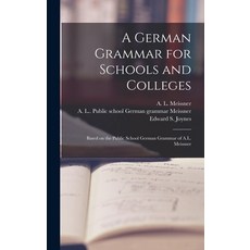 (英文圖書) A German Grammar for Schools and Colleges: Based on the Public School German Grammar of A.L. ... 精裝版, Legare Street Press, 英文