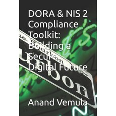 (英文圖書) DORA & NIS 2 Compliance Toolkit: Building a Secure Digital Future 平裝版, Independently Published, 英文