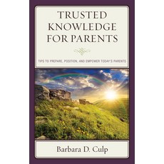 (英文圖書) Trusted Knowledge for Parents: Tips to Prepare Position and Empower Today's P... 平裝版, Rowman & Littlefield Publis..., 英文