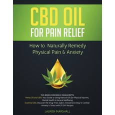CBD Oil for Pain Relief: 2 Manuscripts - How to Naturally Remedy Physical Pain & Anxiety 平裝版, El-Gorr International Consulting Limited, 英文