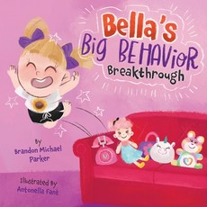 (英文圖書)Bella's Big Behavior Breakthrough 平裝版, Independently Published, 英文
