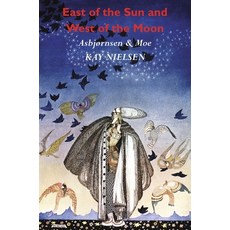 East of the Sun and West of the Moon: Old Tales from the North (Illustrated by Kay Nielsen) 精裝版, Benediction Classics, 英文