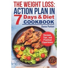 (英文圖書) The Weight Loss: Action Plan in 7 Days and Diet Cookbook (Recipes Tips and Practical Experi... 平裝版, Independently Published, 英文