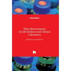 (英文圖書) Mass Spectrometry in Life Sciences and Clinical Laboratory 精裝版, Intechopen, 英文