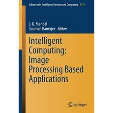 Intelligent Computing: Image Processing Based Applications 平裝版, Springer, 英文