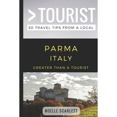 (英文圖書) Greater Than a Tourist- Parma Italy: 50 Travel Tips from a Local 平裝版, Independently Published, 英文