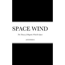 (英文圖書) Space Wind: The Theory of Magnetic Wind In Space 精裝版, Lulu.com, 英文