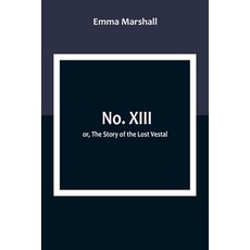 (英文圖書) No. XIII; or The Story of the Lost Vestal 平裝版, Alpha Edition, 英文