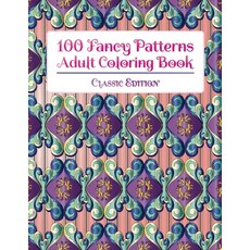 100 Fancy Patterns Adult Coloring Book: Classic Edition 平裝版, Stp Books Designs, 英文