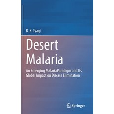 (英文圖書) Desert Malaria: An Emerging Malaria Paradigm and Its Global Impact on Disease Elimination. 精裝版, Springer, 英文