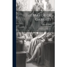 (英文圖書) The Mayor of Garratt: A Comedy in two Acts 精裝版, Legare Street Press, 英文