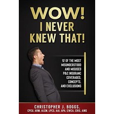 (英文圖書) Wow! I Never Knew That!: 12 of the Most Misunderstood and Misused P&C Insurance Coverages Co... 平裝版, Wells Media Group, Incorpor..., 英文