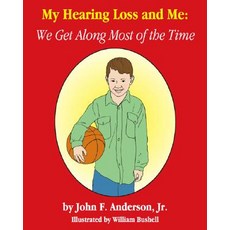 (英文圖書)My Hearing Loss and Me: We Get Along Most of the Time 平裝版, Trafford Publishing, 英文