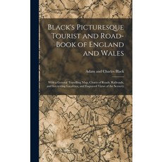 (英文圖書) Black's Picturesque Tourist and Road-Book of England and Wales: With a General Travelling Map... 精裝版, Legare Street Press, 英文