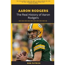 (英文圖書) Aaron Rodgers: The Real History of Aaron Rodgers 平裝版, Independently Published, 英文