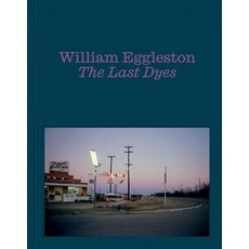 (英文圖書) William Eggleston: The Last Dyes 精裝版, David Zwirner Books, 英文