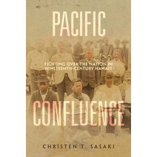 (英文圖書) Pacific Confluence: Fighting Over the Nation in Nineteenth-Century Hawai'ivolume 69 精裝版, University of California Press, 英文