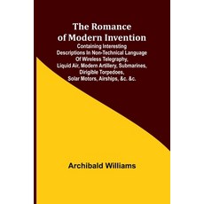 (英文圖書) The Romance of Modern Invention; Containing Interesting Descriptions in Non-technical Languag... 平裝版, Alpha Edition, 英文
